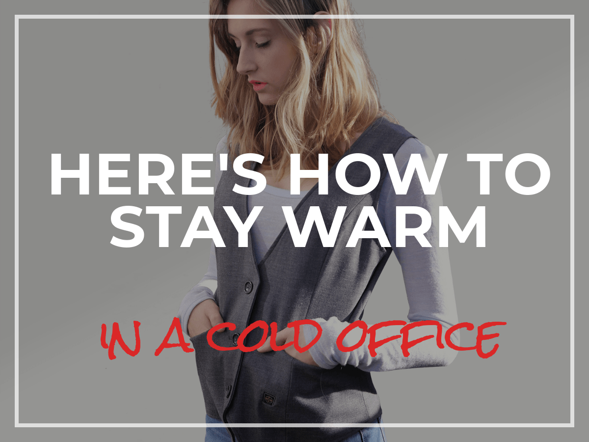 How to Stay Warm in a Cold Office – ororo.eu